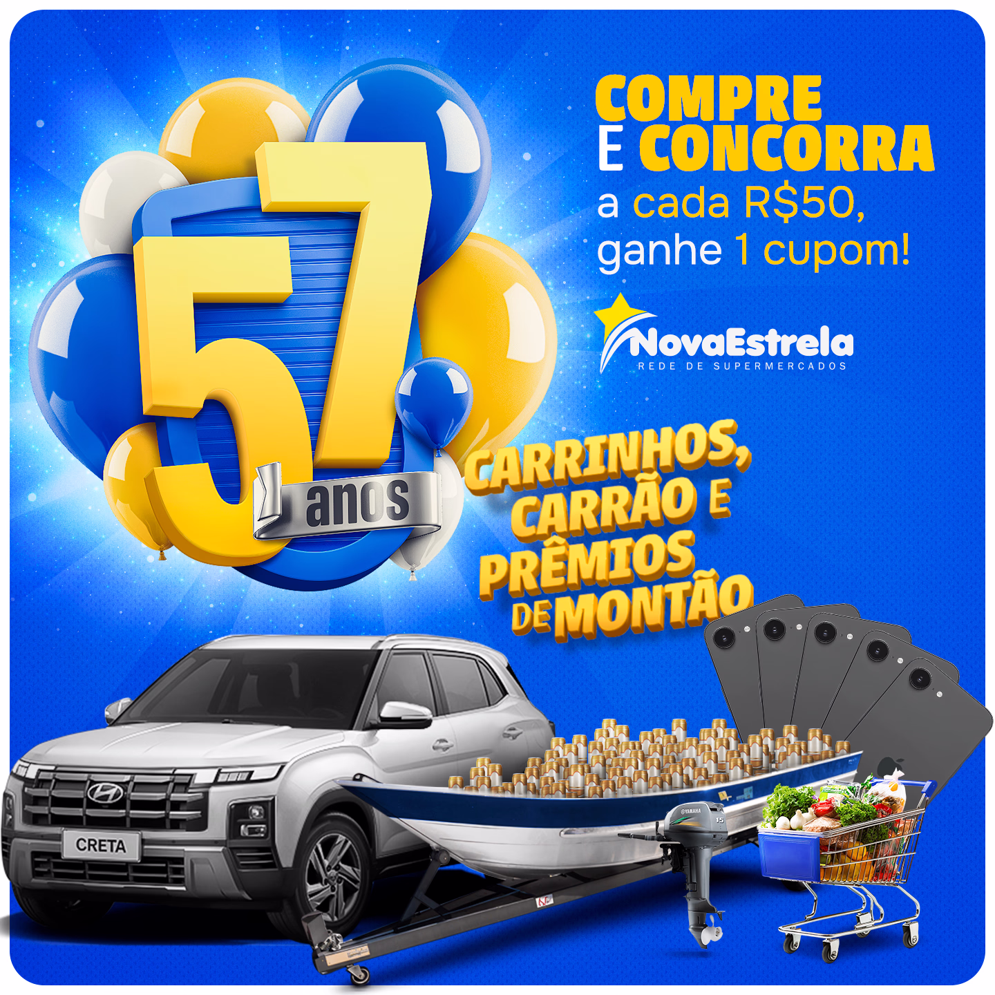 Promoção 57 anos Nova Estrela com carrinho de supermercado, barco cheio de latas, carro Hyundai Creta e smartphones como prêmios.