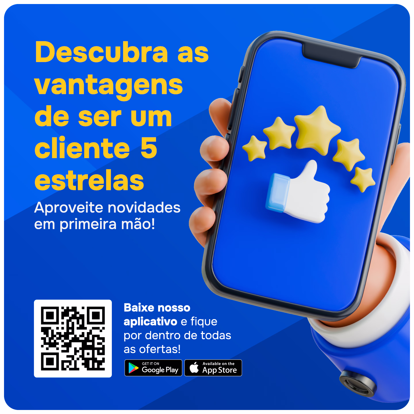 Pessoa segurando smartphone com ícone de curtir e cinco estrelas, texto promovendo vantagens de ser cliente 5 estrelas e download de aplicativo via QR code.